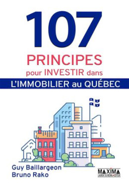 107 principes pour investir dans l'immobilier au Québec